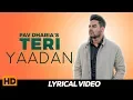 Download Lagu PAV DHARIA - Teri Yaadan ( Lyrical Video ) | Popular Punjabi Sad Songs