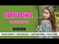 Download Lagu TARPU DHOL VAGE BHYA !! TARPA TIMLI MIX !! DJ A1 PRO MIXING 