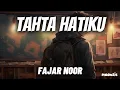 Download Lagu Tahta Hatiku #Pendampingmu - Fajar Noor 'Lirik' | izinkan diriku menangkan hatimu yang kukagumi