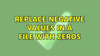 Replace negative values in a file with zeros