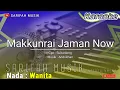 MAKKUNRAI JAMAN NOW - KARAOKE || CIPT. SULTANLONG NADA WANITA + LIRIK #sarifahmusik
