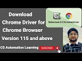 How to download Chromedriver exe for Chrome Browser 115 and above in Selenium WebDriver