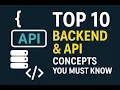 Top 10 Backend API Concepts Simplified