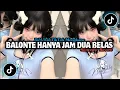 Download Lagu DJ  BALONTE  HANYA  JAM  DUA  BELAS   •   Slowed + Reverb Mengkane !!!