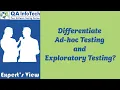 Expert s View Differentiate Ad-hoc Testing and Exploratory Testing
