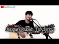 Download Lagu jangan rubah takdirku (andmesh)  cover live akustik by Yayat