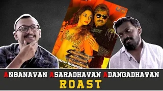 anbanavan asaradhavan adangadhavan roast aaa roast plip plip
