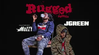 jgreen ft mozzy rugged remix audio 