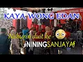 KAYA WONG EDAN  NABURIN DUIT KE NINING SANJAYA
