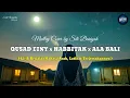 Lirik Berjalan Medley Qusad Einy x Habbitak x Ala Bali | Bahasa Arab, Latin \u0026 Terjemahannya
