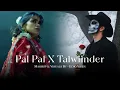 Lagu Pal Pal x Talwiinder - Afusic x Hassen | Trending Talwinnder Mashup