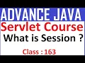 163 What is Session Java Web application Session handling Advance java servlets tutorial