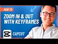 How to Zoom In and Out of s with Keyframes in CapCut Like a PRO