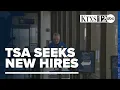 TSA seeks new hires offers salaries up to 65 000 amid ongoing staff turnover