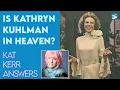 Kat Kerr Is Kathryn Kuhlman In Heaven July 20 2022