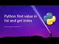 python find value in list and get index python check if value in list and get index