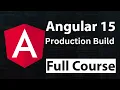 Angular 15 Full Course Tutorial for Beginners What is Production Build in Angular
