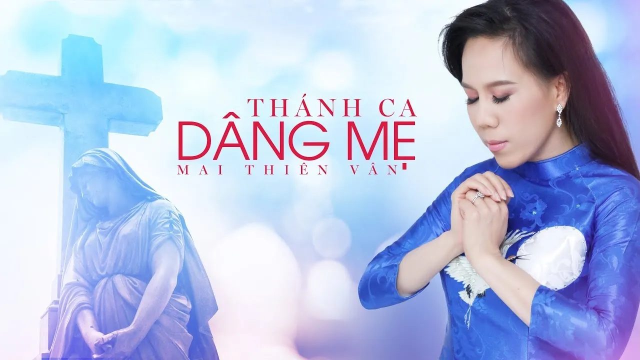 Thánh Ca Dâng Mẹ - Mai Thiên Vân | Những Bài Thánh Ca Hay Nhất Kính Dâng Đức Mẹ