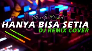 Download Dj tik tok terbaru - Hanya Bisa Setia Remix - Ari Pijay [yang lagi viral di tiktok 2020] MP3