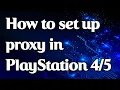 How to set up a proxy in PlayStation 4 5