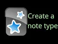 Create note type - Anki Quick Tips