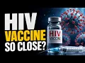 How Close to an HIV Vaccine Are We