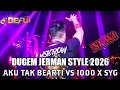 Lagu DUGEM JERMAN STYLE 2026 DJ AKU TAK BEARTI BAGIMU VS SERIBU KALI SAYANG NEW DEFU