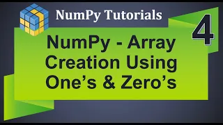 Machine Learning Tutorial Python NumPy 4 Array Creation using Ones and Zeros