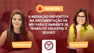 "A Mediação Preventiva na implementação da NR1 para o ambiente de trabalho saudável e seguro"