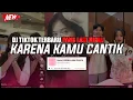 Lagu DJ KARENA KAMU CANTIK VIRAL TIKTOK TERBARU 2024 || 2025 ( DJ KOMANG )