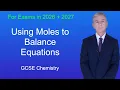 GCSE Chemistry Revision Using Moles to Balance Equations