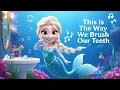 Download Lagu Mermaid Baby Elsa Frozen - This Is The Way we brush our teeth - Nursery Rhymes for kids