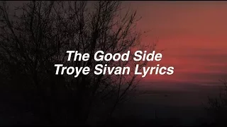 Download The Good Side || Troye Sivan Lyrics MP3
