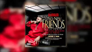 Download Dj Khaled-No New Friend ft Drake,Ross \u0026 Lil Wayne MP3