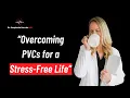PVCs What are they How to fix it