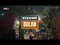 Lagu Nyawang Bulan, Acara yang Hanya Ada saat Bulan Purnama