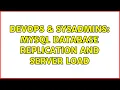 DevOps SysAdmins MySQL Database Replication and Server Load