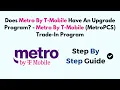 Does Metro By T-Mobile Have An Upgrade Program - Metro By T-Mobile MetroPCS Trade-In Program