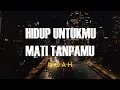 Download Lagu Hidup Untukmu, Mati Tanpamu -  Noah || Lirik Lagu