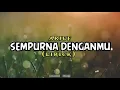 SEMPURNA DENGANMU - arief || lirick