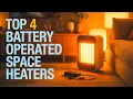 Top 4 Battery Operated Space Heater