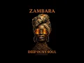ZAMBARA - Deep In My Soul