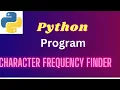 12 Python Program to find the Character Frequency Dictionary