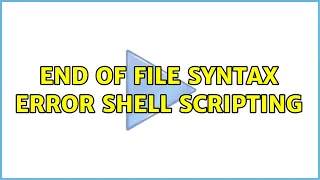 Ubuntu End of file syntax error shell scripting 2 Solutions