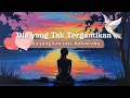 Download Lagu Dia yang Tak Tergantikan - Lagu Galau Sedih 2025 | Official Lyric Video