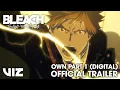 Official Trailer BLEACH Thousand-Year Blood War - Part 1 Now on Digital VIZ