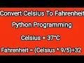Convert Celsius To Fahrenheit in Python Programming