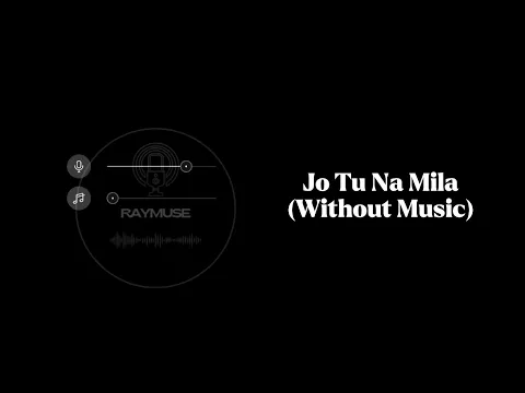 Download MP3 Jo Tu Na Mila (Without Music Vocals Only) | Asim Azhar | Raymuse