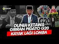 Lagu Alifurrahman: DUNIA KETAWA GIBRAN PIDATO G20 KAYAK LAGI LOMBA