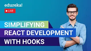 Simplifying React Development with Hooks React tutorial for Beginner Edureka Live